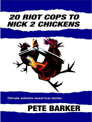 cover image of 20 Riot Cops to Nick 2 Chickens